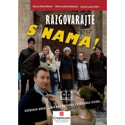 Razgovarajte s nama! Udžbenik hrvatskoga kao drugoga i stranoga jezika za razinu B2 – podręcznik